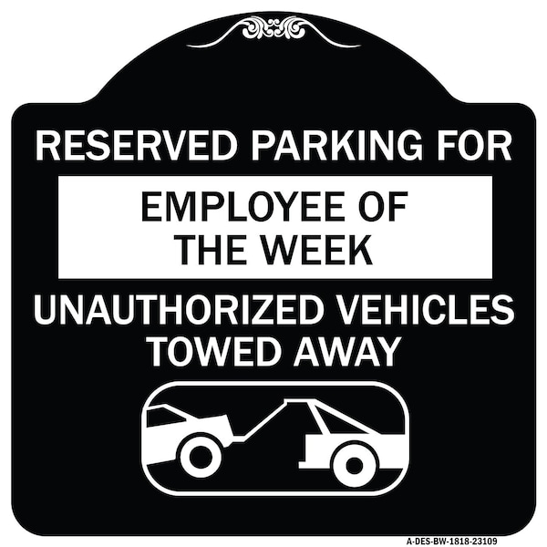 Reserved Parking for Employee of the Week Unauthorized Vehicles Towed Away, A-DES-BW-1818-23109